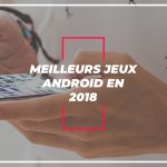 mobile-awards-meilleurs-jeux-sur-android-en-2018