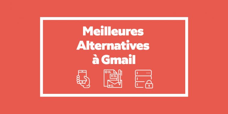 5 Meilleures Alternatives à Gmail pour créer un compte email gratuitement