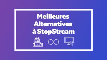Top 5 Meilleures Alternatives à StopStream en 2019