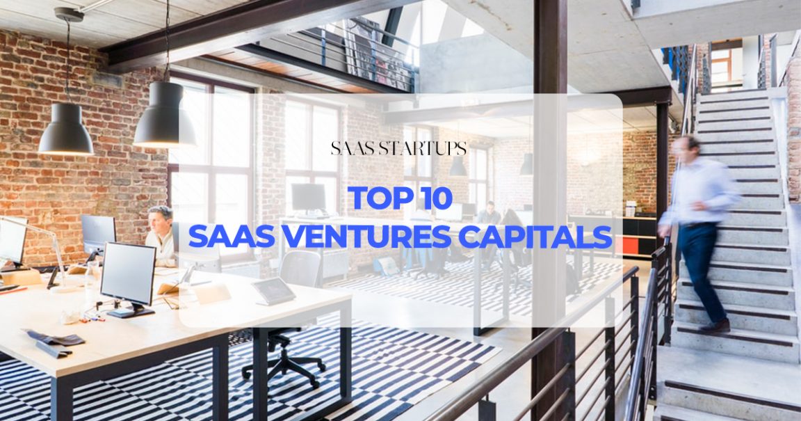 Venture : Top 10 des sociétés de capital-risque investissant actuellement dans le SaaS