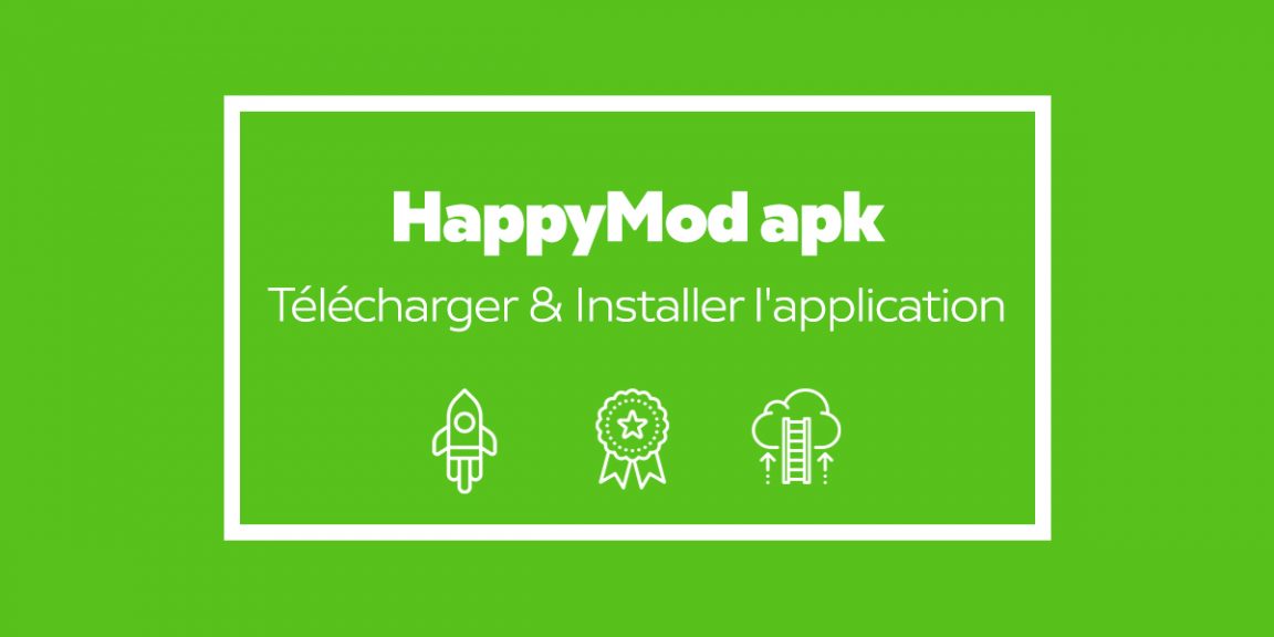 HappyMod apk : Comment Télécharger et Installer l'application sur Android en 2020