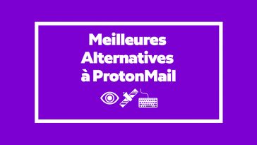 Messagerie sécurisée: Top 4 Meilleures Alternatives à ProtonMail en 2020