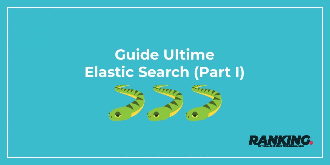 Guide Ultime d’Elastic Search pour créer des solutions de recherche efficaces