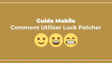 Guide Mobile Comment Télécharger et Utiliser Luck Patcher