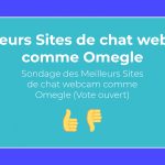 Vote : Meilleurs Sites de chat webcam comme Omegle (édition 2020)