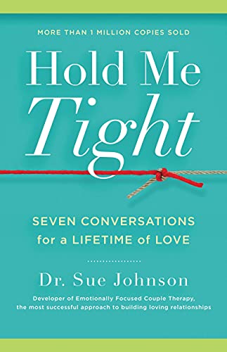 Hold me tight : Seven Conversations for a Lifetime of Love