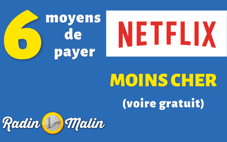 Comment avoir Netflix moins cher ?