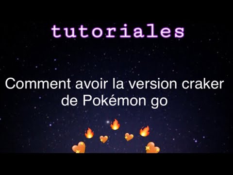 Comment avoir la version cracker de Pokémon Go ?