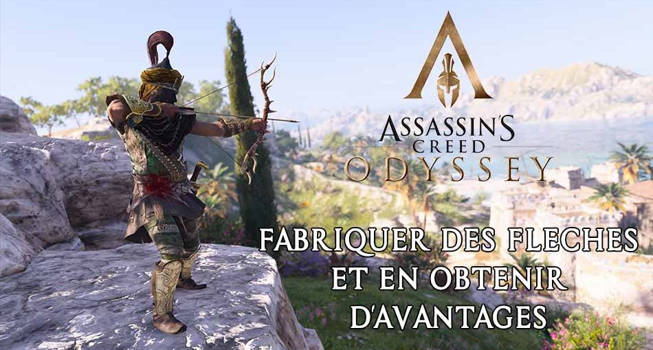 Comment débloquer les flèches Assassin's Creed Odyssey ?