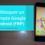 Comment débloquer un compte Google FRP ?