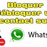 Comment débloquer un contact Whats App ?