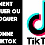 Comment débloquer une personne sur TikTok ?