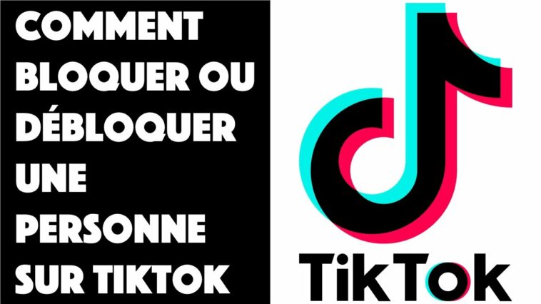 Comment débloquer une personne sur TikTok ?