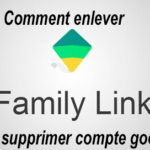 Comment désinstaller Family Link sans supprimer compte Google ?