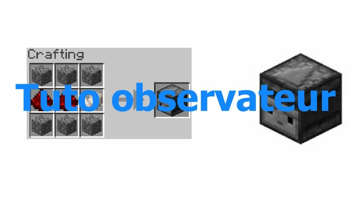 Comment faire un observateur dans Minecraft ?