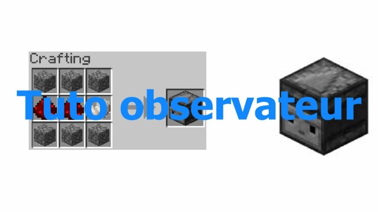 Comment faire un observateur dans Minecraft ?