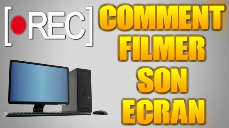 Comment filmer son écran ?