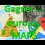 Comment gagner de l'argent avec Google Maps ?