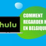 Comment regarder Hulu en Belgique ?