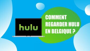 Comment regarder Hulu en Belgique ?