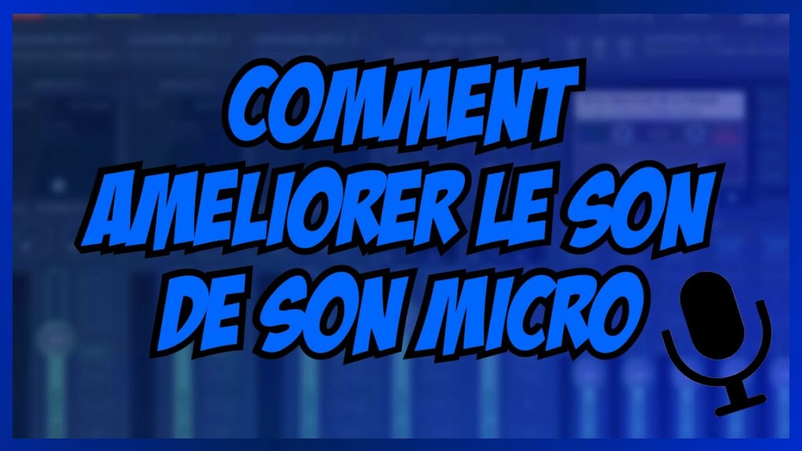 Comment régler le son de son micro ?