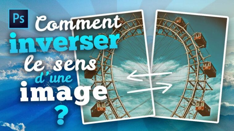 Comment retourner une photo en miroir Photoshop ?