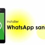 Comment utiliser WhatsApp sans carte SIM ?