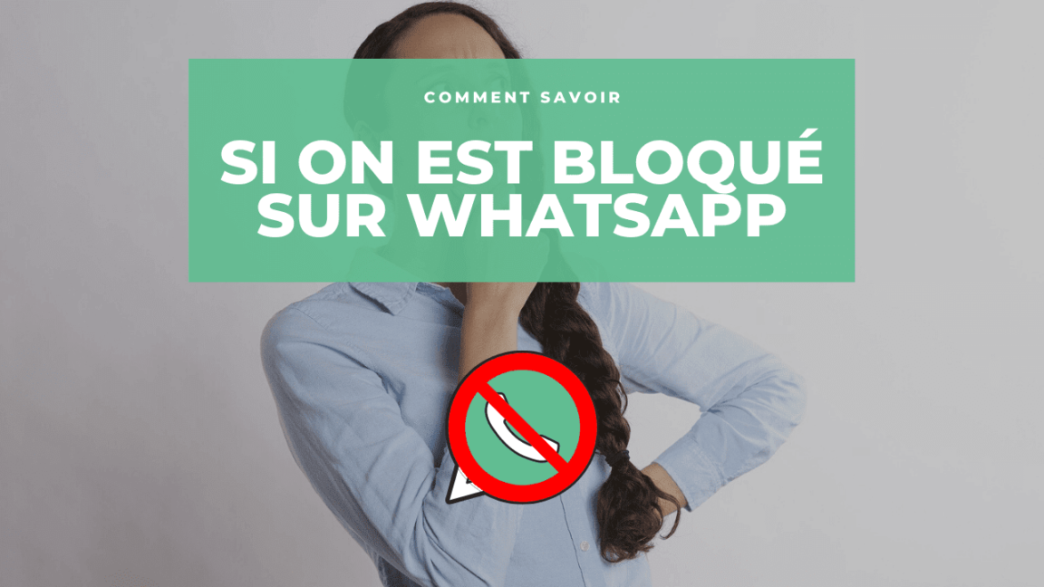 Comment voir les messages envoyés par un contact bloqué sur WhatsApp ?