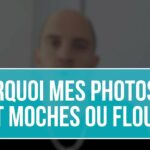 Pourquoi mes vidéos sont floues ?