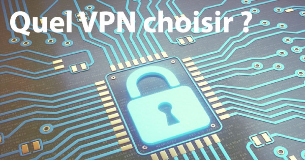 Quel VPN choisir en 2021 ?