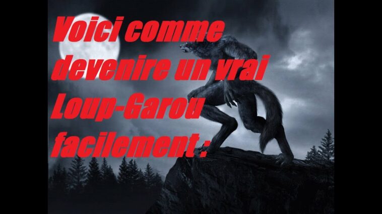 Quel est le rituel pour devenir un loup-garou ?