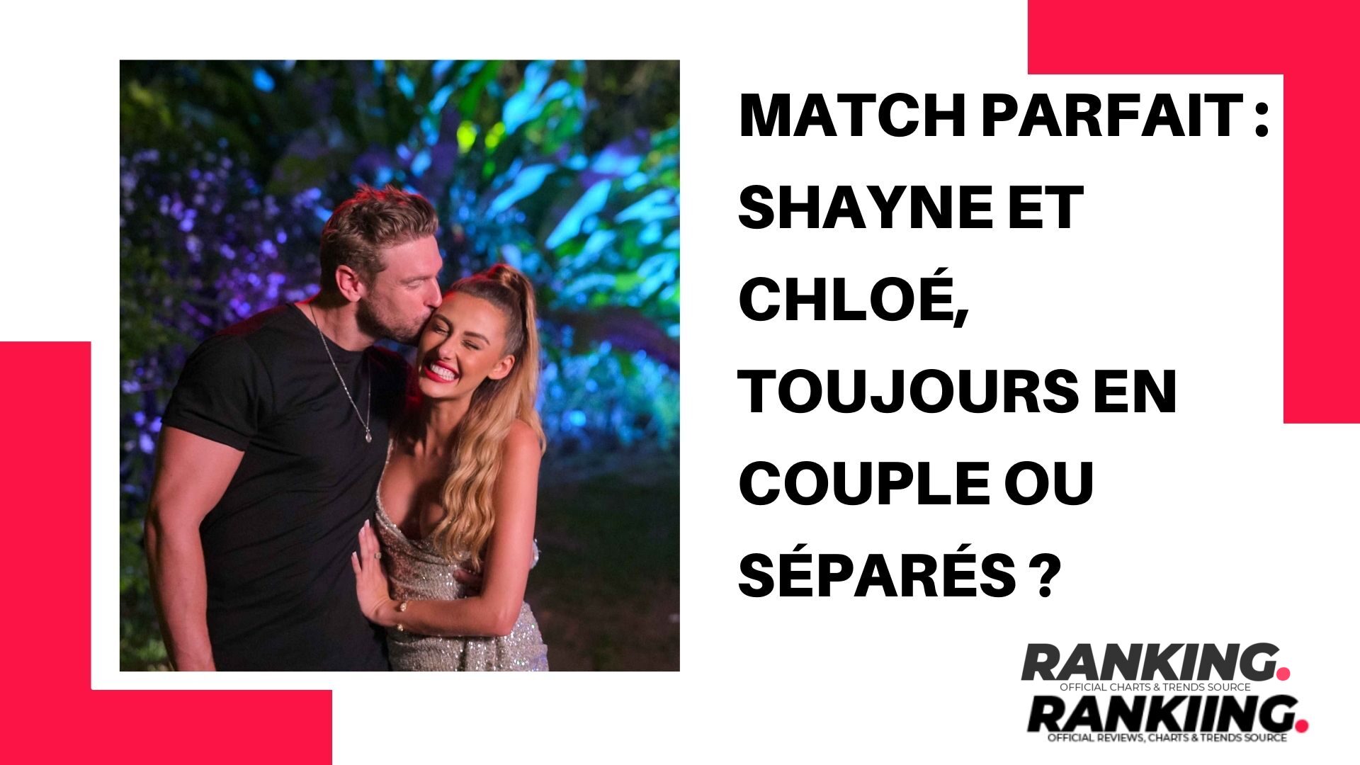 « Match parfait : Shayne et Chloé, toujours en couple ou séparés